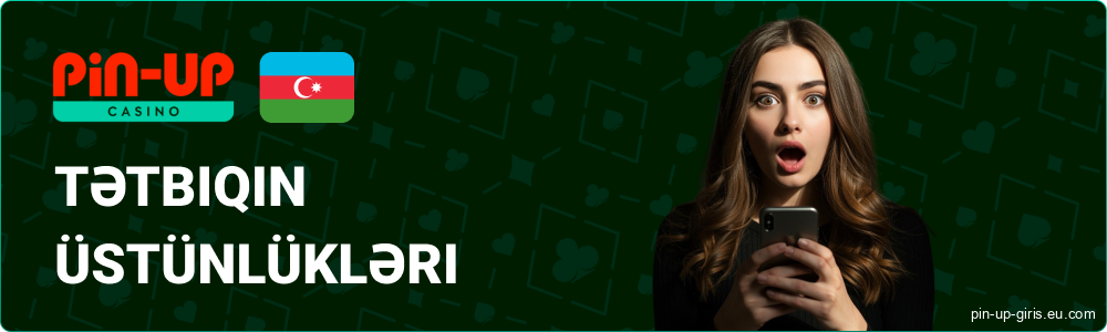 Android və iOS cihazları üçün Pin Up AZ mobil tətbiqindən istifadənin üstünlükləri