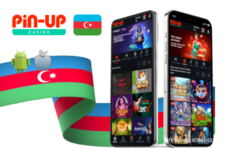Android və iOS cihazları üçün Pin Up Azerbaijan mobil tətbiqi