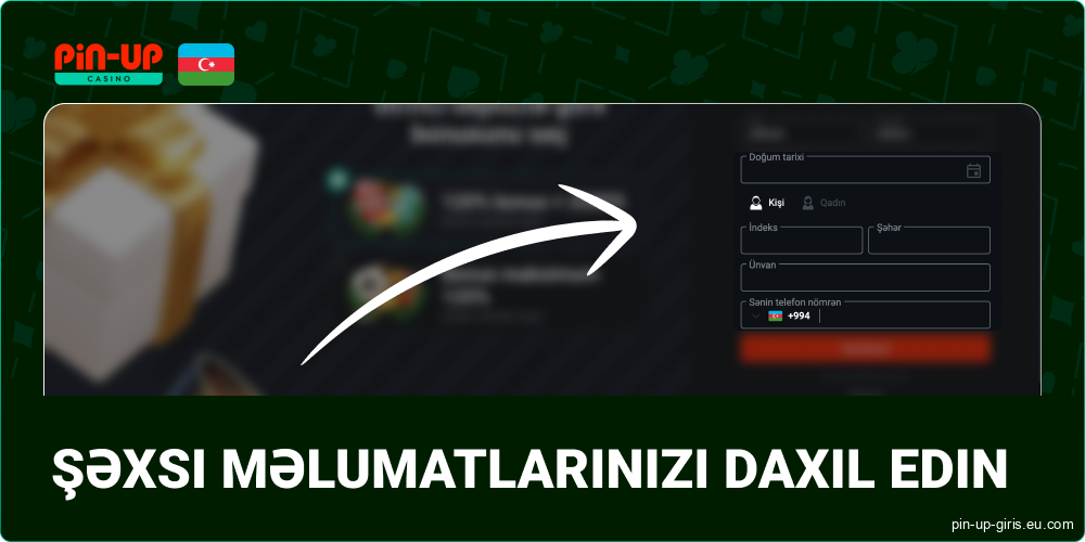 Pin Up Azerbaijan-da şəxsi məlumatlarınızı daxil edin