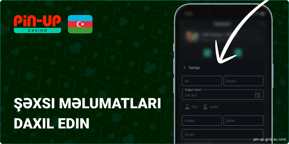 Pin Up Azerbaijan-da tam adınızı, poçt indeksinizi, ünvanınızı, şəhərinizi və telefon nömrənizi daxil edin